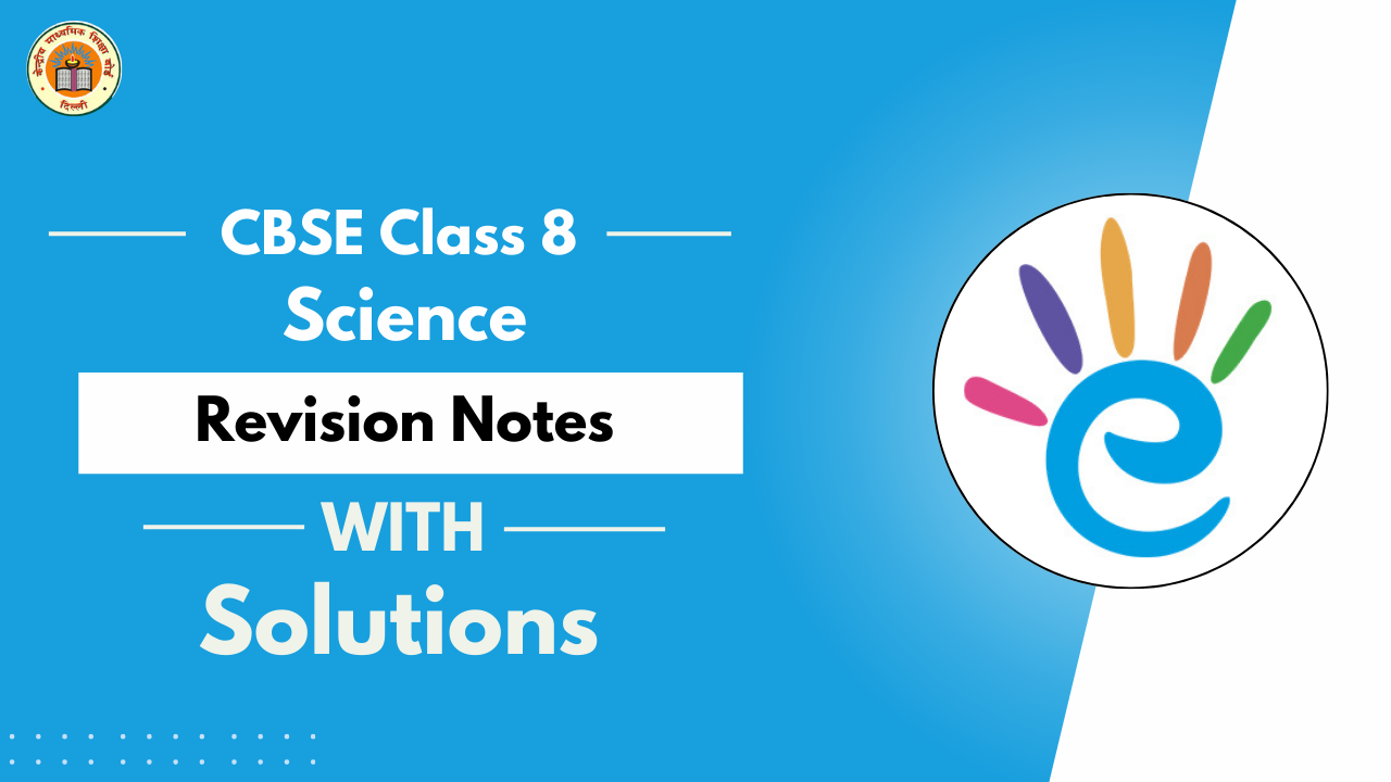 CBSE Class 8 Science Revision Notes - PDF Download